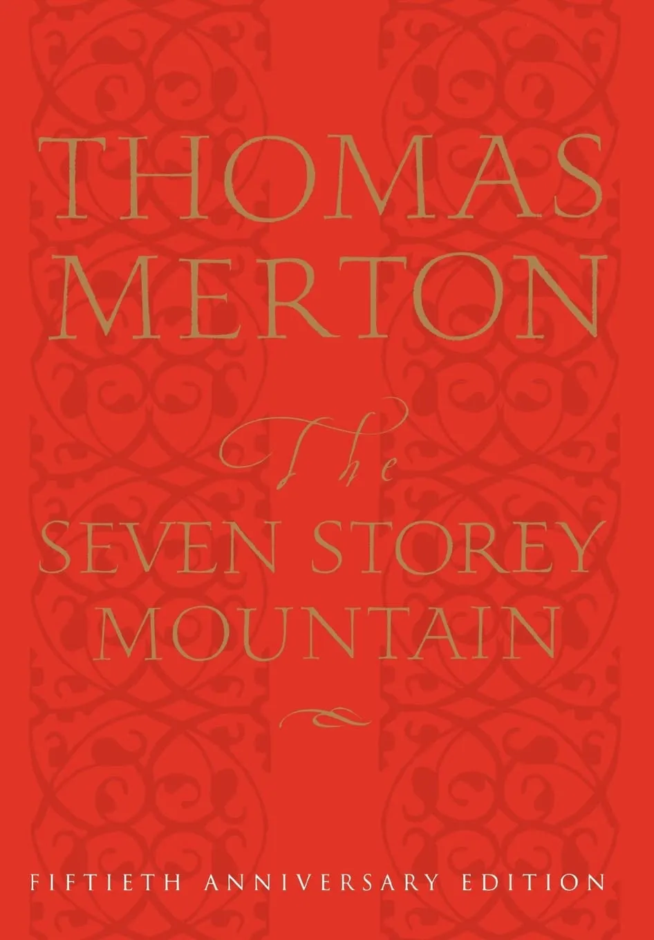 The Seven Storey Mountain: Fiftieth-Anniversary Edition Hardcover  October 4, 1998